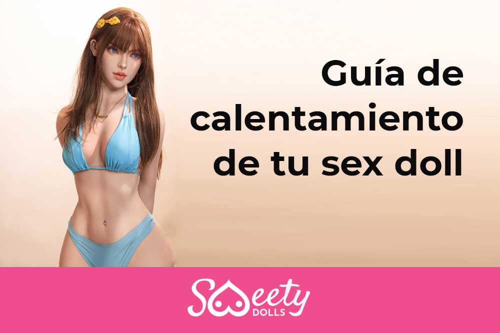 Guía de Calentamiento de Sex Doll: Prepara tu Muñeca Sexual para la Diversión 11 guia-de-calentamiento-de-sexdoll