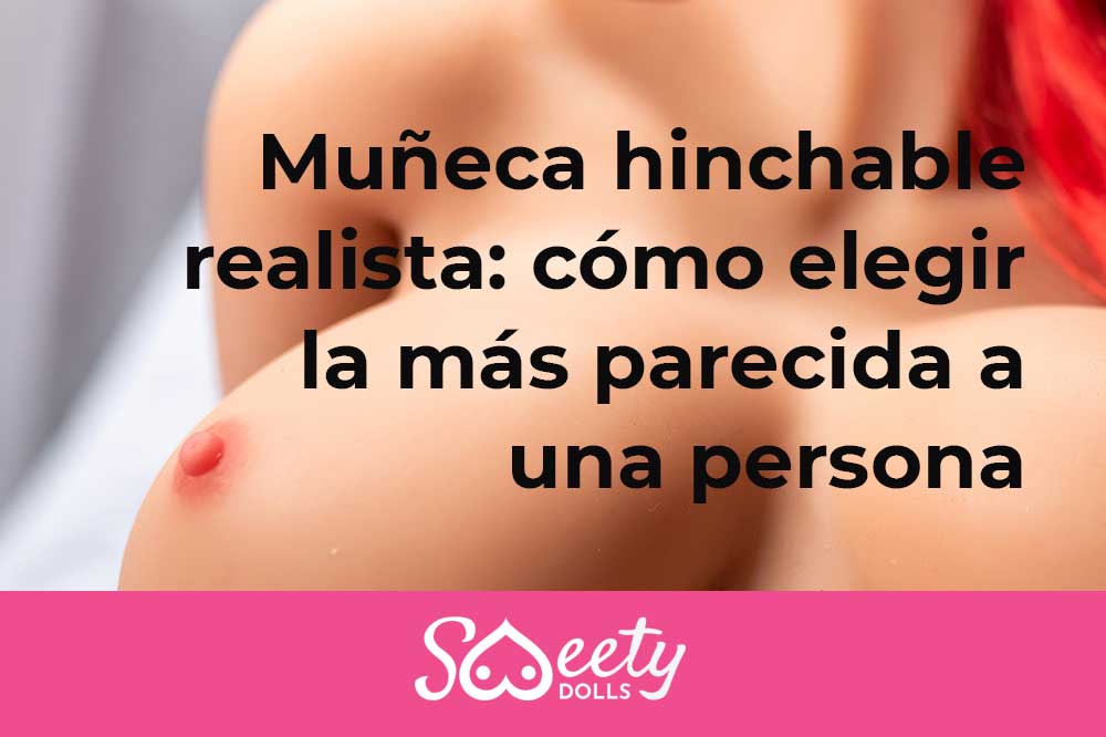 Muñeca hinchable realista: cómo elegir la más parecida a una persona 14 muñeca-hinchable-realista