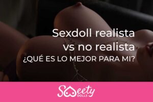 Sexdoll realista vs no realista